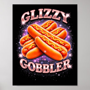 Glizzy Gobbler Funny Hot Dog Meme Space Aesthetic Poster