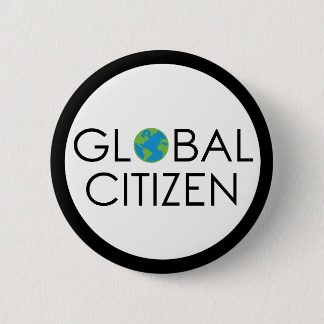 Global Citizen Button. 6 Cm Round Badge (Front)