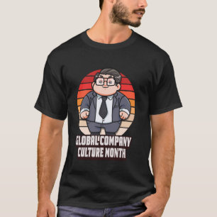 Global Company Culture Month Positive Work Environ T-Shirt
