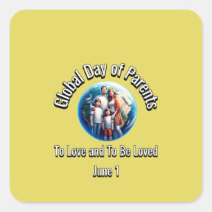 Global Day of Parents: To Love and To Be Loved Square Sticker