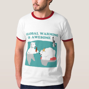 Global Warming Awesome shirt