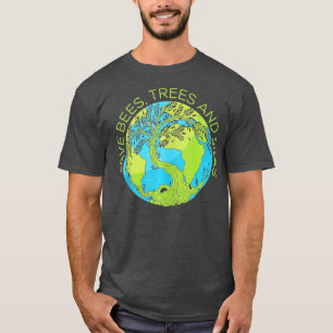 Global Warming Earth Day Save Bees Trees And Seas T-Shirt