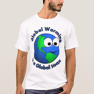 Global Warming is a Global Hoax T-Shirt