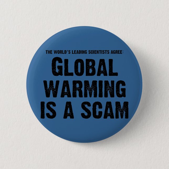 Global Warming is a Scam 6 Cm Round Badge (Front)