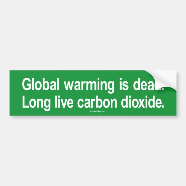 Global warming is dead. Long live global warming. Bumper Sticker (Front)