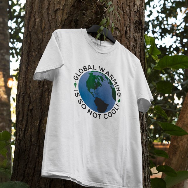 Global Warming Is So Not Cool T-Shirt (A wonderful shirt for those who feel strongly about climate change. )