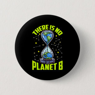 Global Warming Save The Earth There Is No Planet B 6 Cm Round Badge