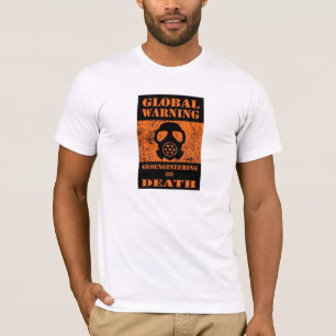 GLOBAL WARNING….. GEOENGINEERING = DEATH T-Shirt