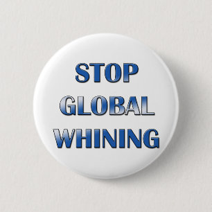 Global Whining 6 Cm Round Badge