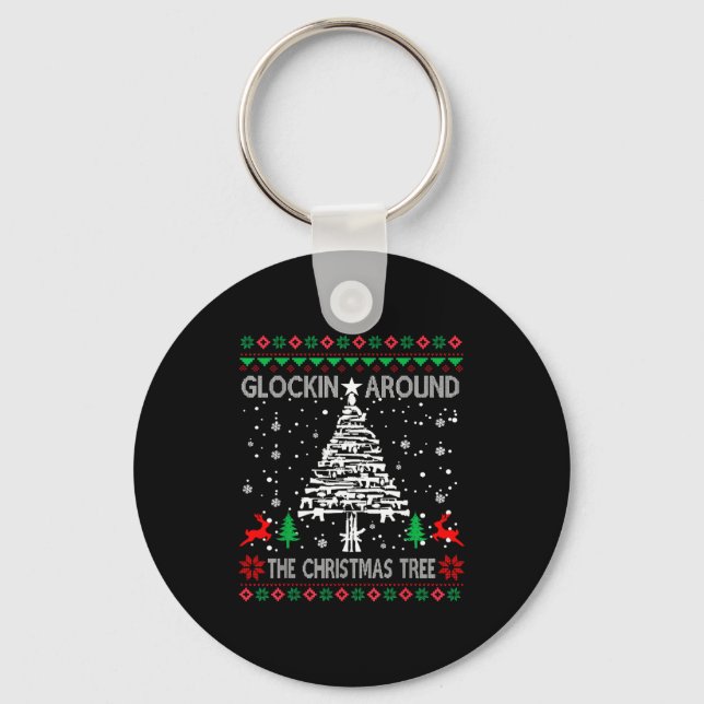 Glockin' Around The Christmas Tree Gun Owner Ugly  Key Ring (Front)