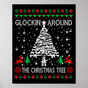 Glockin' Around The Christmas Tree Gun Owner Ugly Poster