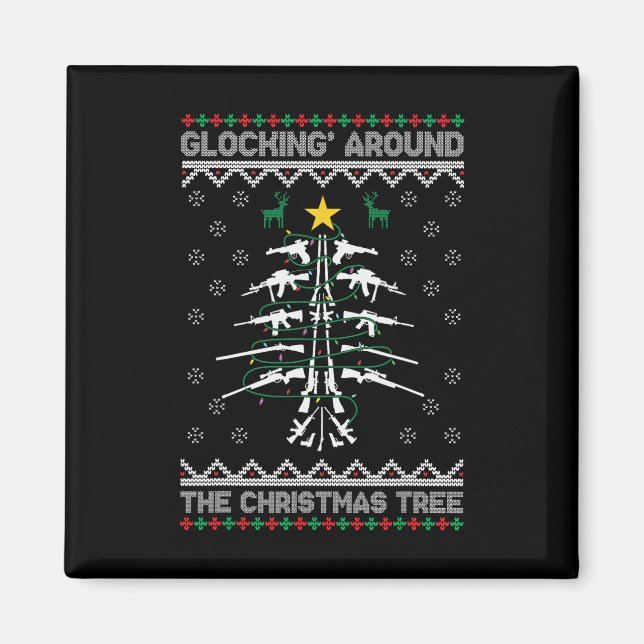 Glocking Around The Christmas Tree Ugly Christmas  Magnet (Front)