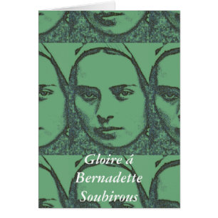 Gloire á Bernadette Soubirous