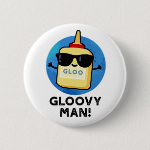 Gloovy Man Funny Super Glue Pun 6 Cm Round Badge