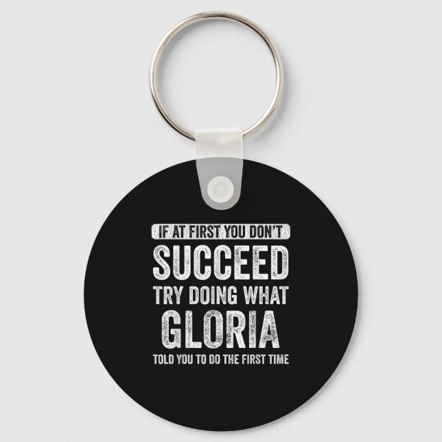 Gloria If At First You Dont Succeed Try Doing What Key Ring (Front)