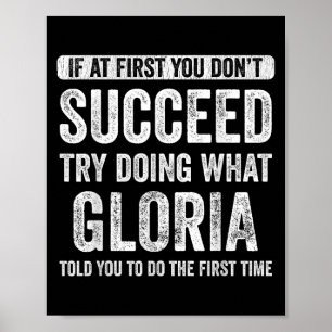 Gloria If At First You Dont Succeed Try Doing What Poster
