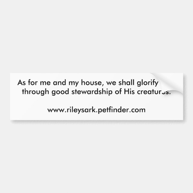 glorify God through good stewardship of animals Bumper Sticker (Front)