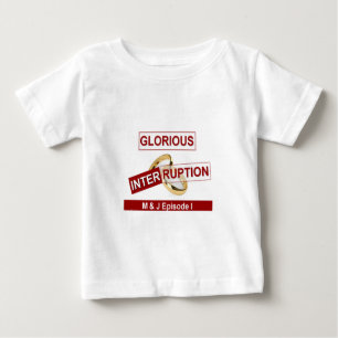 Glorious Interruption: A Golden Beginning Baby T-Shirt