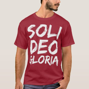 Glory to God Alone Quote Reformation Gift Soli T-Shirt