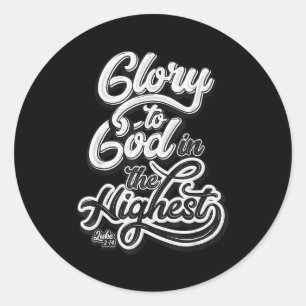Glory To God In The Highest Luke 2_14 Praise Chris Classic Round Sticker