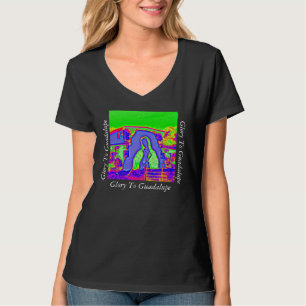Glory To Guadalupe T-Shirt