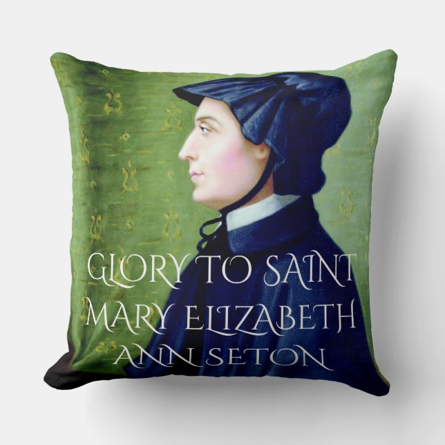 GLORY TO SAINT MARY ANN ELIZABETH SETON CUSHION (Front)