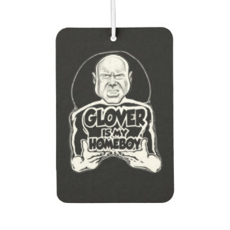 GLOVER is my HOMEBOY / STRAIGHT OUTTA SCHAUMPTON Car Air Freshener