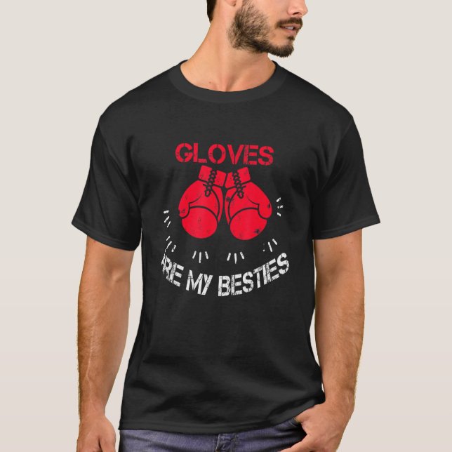 Gloves Are My Besties Boxer Gloves Boxing     T-Shirt (Front)