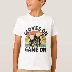 Gloves On Game On Boxer Sports Strength Gym Athlet T-Shirt