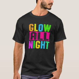 Glow All Night In These Bright Colours. Dance Wear T-Shirt