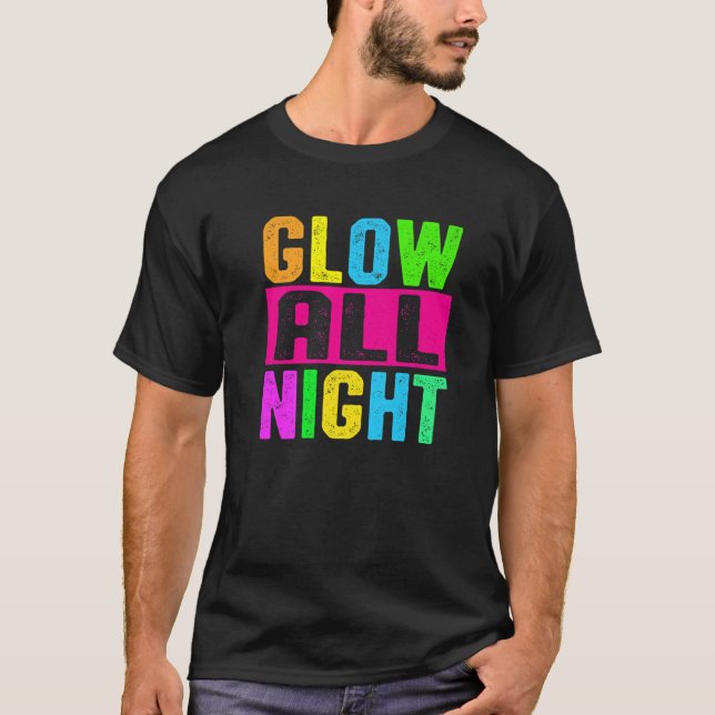 Glow All Night In These Bright Colours. Dance Wear T-Shirt (Front)