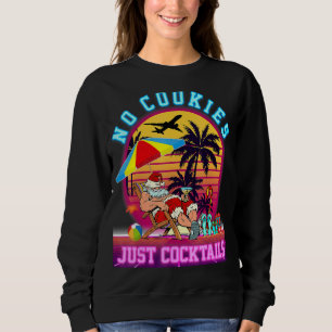 Glow Christmas In July Party Santa No Cookies Just Sweatshirt