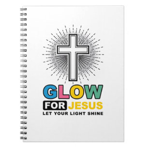 Glow For Jesus Christian Cross Light Shirt Design_ Notebook