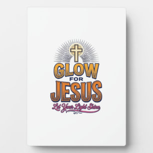 Glow for Jesus Let Your Light Shine Christian Desi Plaque