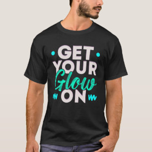 Glow Party 80S 90S Retro Theme Birthday T-Shirt