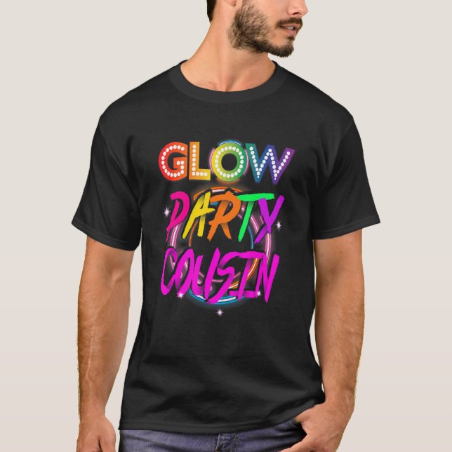 Glow Party Cousin  Paint Splatter Effect Glow Part T-Shirt (Front)
