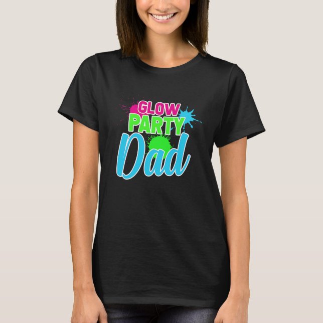 Glow Party Dad 80s Neon Rave Party Matching Family T-Shirt (Front)