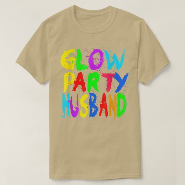 Glow Party Father Day  Glow Party  Glow Party Husb T-Shirt (Design Front)