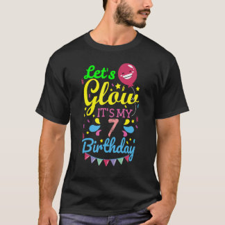 Glow Party Let's Glow Party It's My 7th Birthday 7 T-Shirt