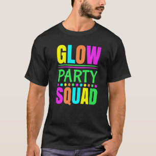Glow Party Squad Neon Lights Party     1 T-Shirt