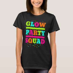 Glow Party Squad Neon Lights Party   T-Shirt