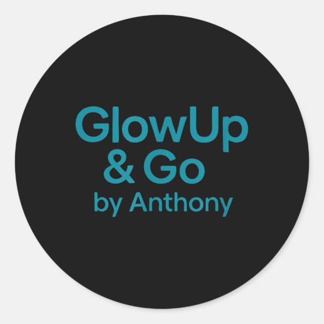 Glow Up And Go  Classic Round Sticker (Front)