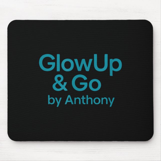 Glow Up And Go  Mouse Pad (Front)
