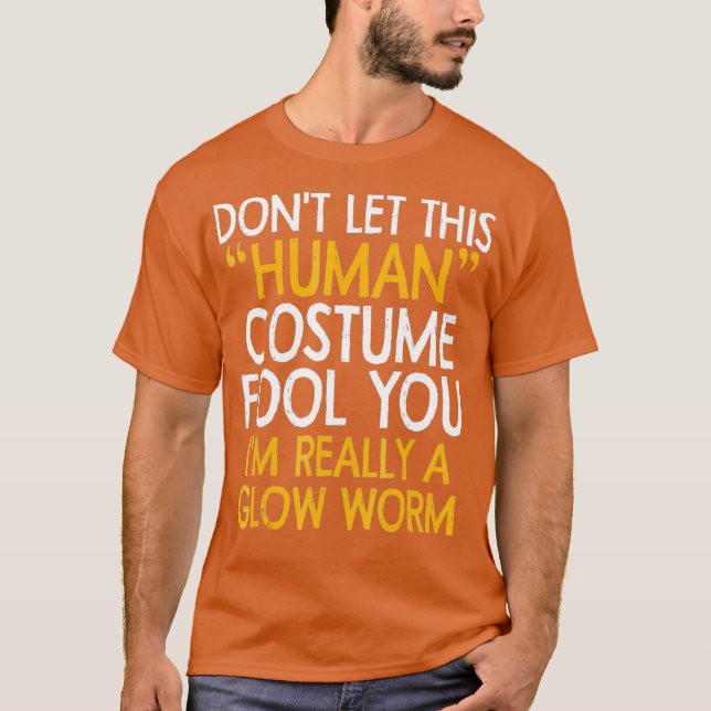 Glow Worm Human Costume  Halloween 2018  Gift T-Shirt (Front)