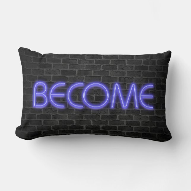 glowing neon BECOME sign on brick Lumbar Cushion (Front)