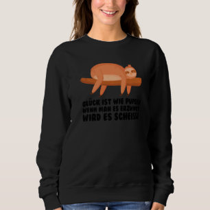 Glück ist wie Pupsen lazy Sloth  1 Sweatshirt