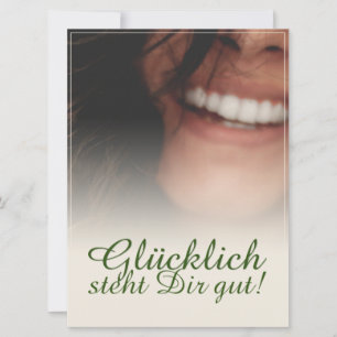 Glücklich steht Dir gut!