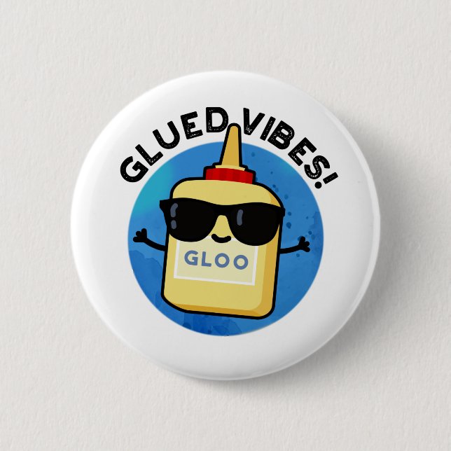 Glued Vibes Funny Glue Pun  6 Cm Round Badge (Front)