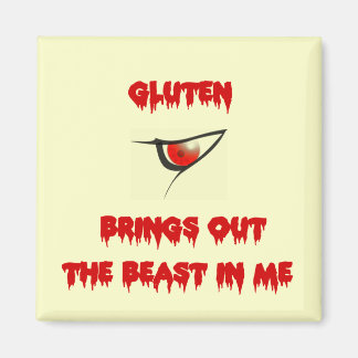 Gluten Brings Out The Beast In Me Magnet