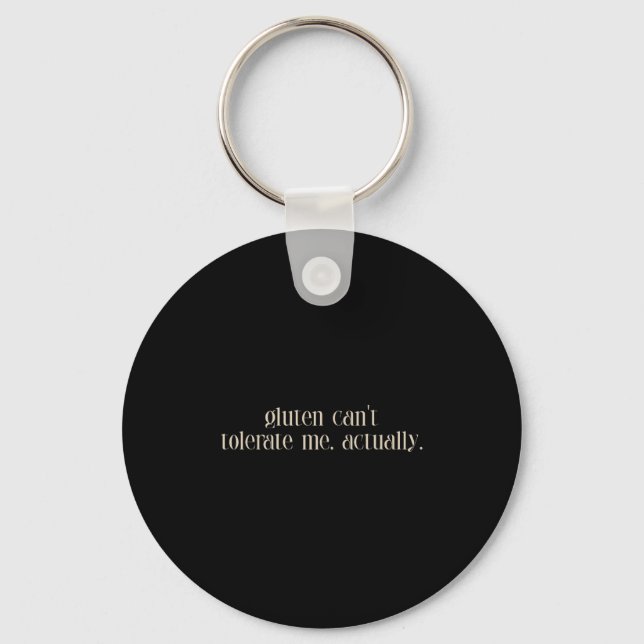 Gluten Can't Tolerate Me, Food Allergy, Funny  Key Ring (Front)
